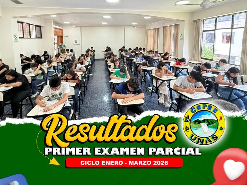RESULTS OF THE FIRST CEPREUNAS PARTIAL EXAM JANUARY MARCH 2026