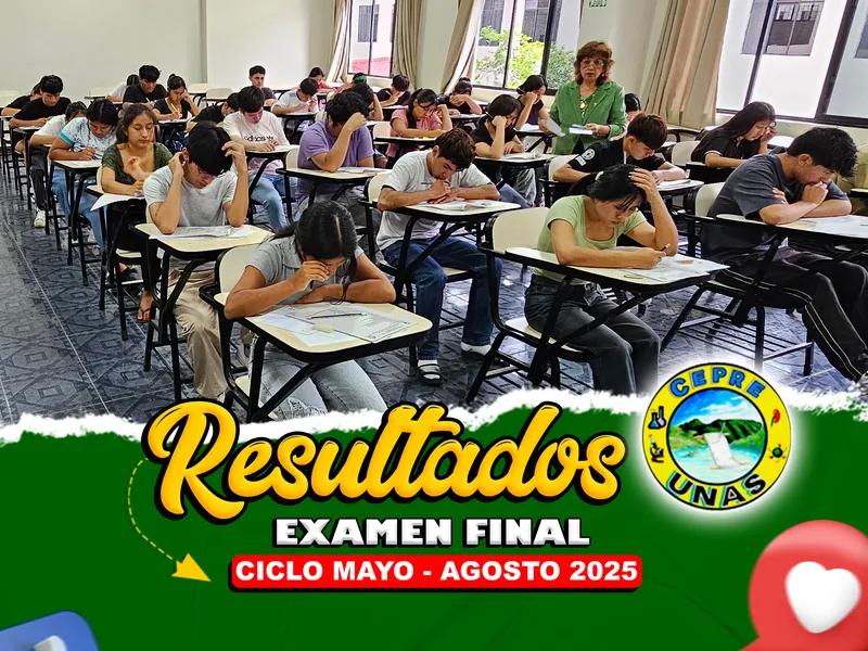RESULTADOS FINALES CEPRE UNAS CICLO MAYO - AGOSTO 2025