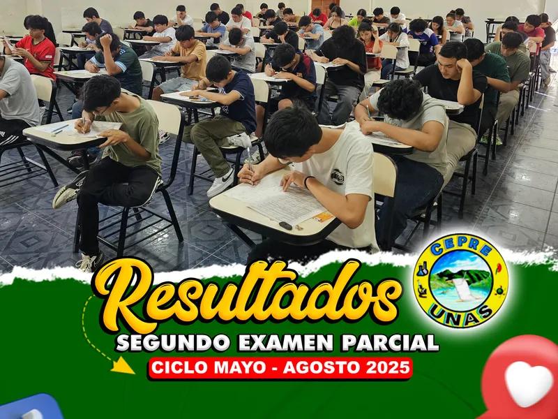 RESULTADOS SEGUNDO PARCIAL CEPRE UNAS CICLO MAYO - AGOSTO 2025